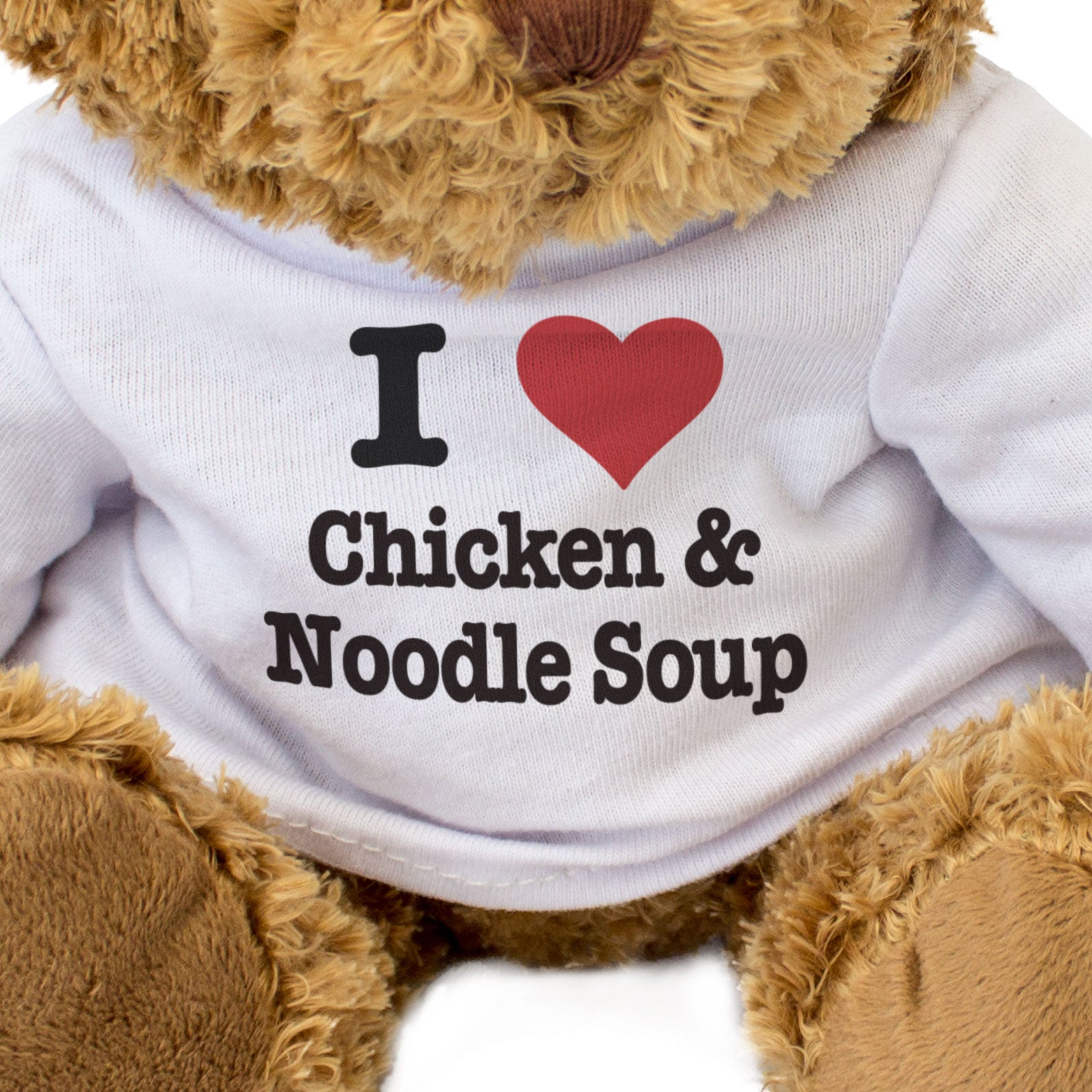 I LOVE CHICKEN & NOODLE SOUP - Teddy Bear - Cute Cuddly Soft - Gift Present