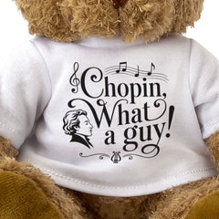 CHOPIN WHAT A GUY! - Teddy Bear - Cute - Funny Classical Music Fan Gift Present