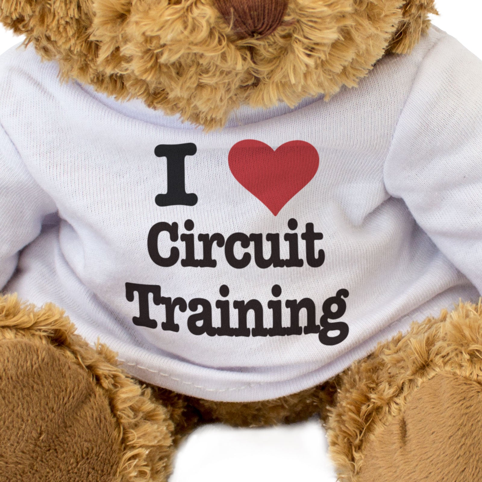 I LOVE CIRCUIT TRAINING - Teddy Bear - Cute Cuddly Soft Adorable - Gift Present