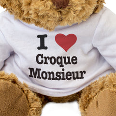I LOVE CROQUE MONSIEUR - Teddy Bear - Cute Funny Soft Adorable - Gift Present