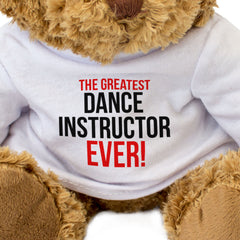 THE GREATEST DANCE INSTRUCTOR EVER - Teddy Bear - Cute Cuddly - Gift Present