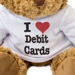 I LOVE DEBIT CARDS - Teddy Bear - Cute Cuddly Soft Adorable - Gift Present