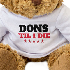 DONS TIL I DIE - Teddy Bear - Cute Cuddly Soft Adorable - Gift Present
