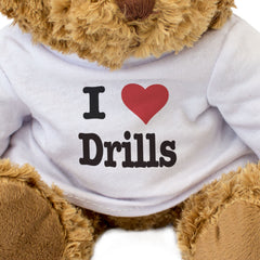 I LOVE DRILLS - Teddy Bear - Cute Funny Soft Adorable - Gift Present