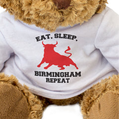 EAT SLEEP BIRMINGHAM REPEAT (BULL) - Teddy Bear - Cute - Funny Gift Present