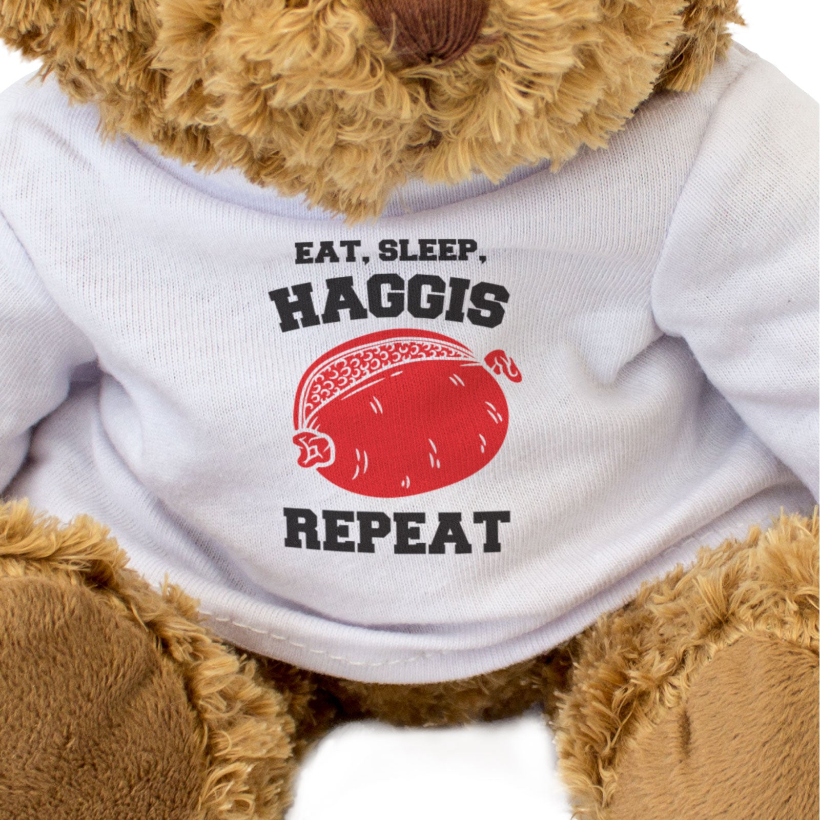 EAT SLEEP HAGGIS REPEAT - Teddy Bear - Cute Cuddly - Funny Scotland Gift Present