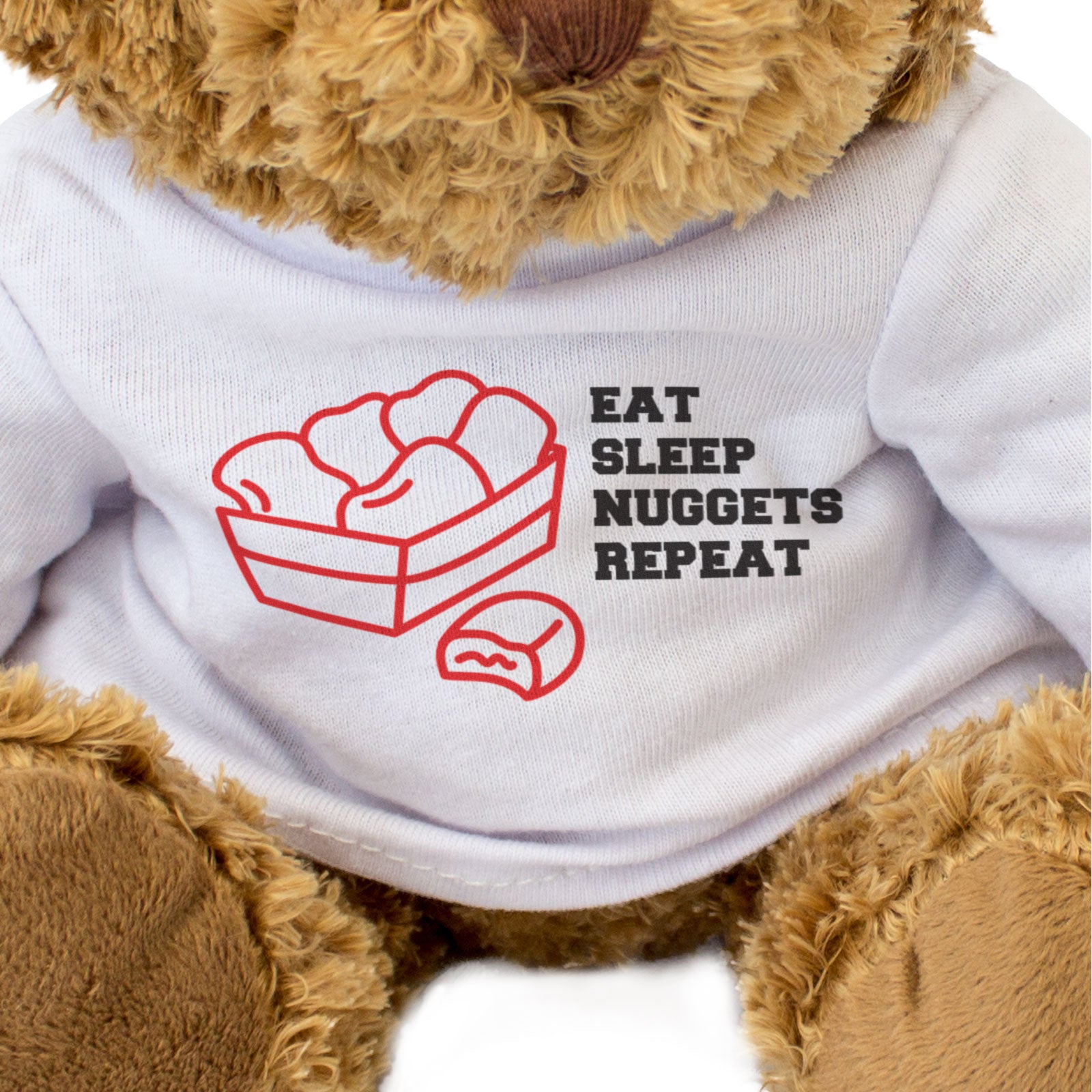 EAT SLEEP NUGGETS REPEAT - Teddy Bear - Cute - Funny Chicken Nuggets Gift Present