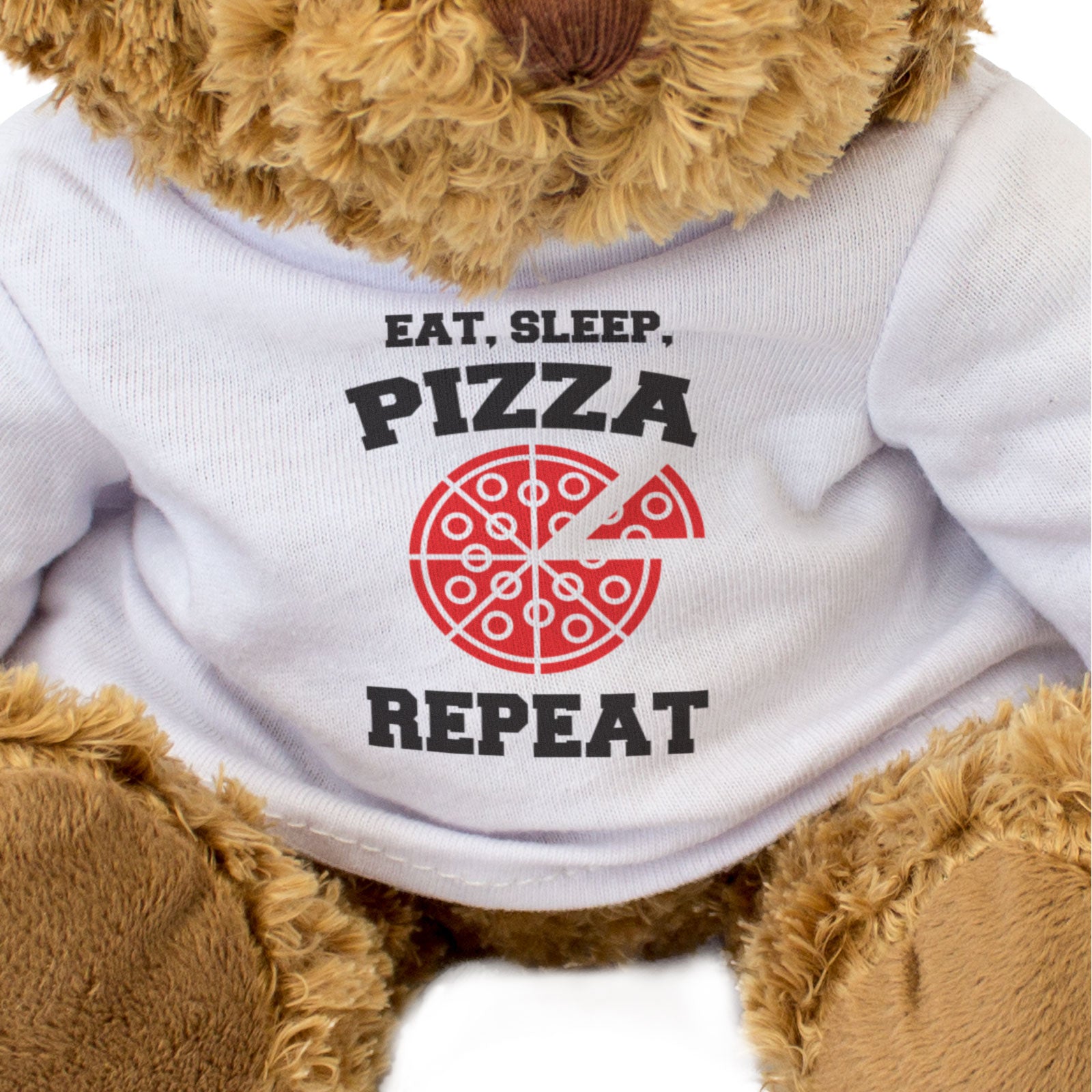 EAT SLEEP PIZZA REPEAT - Teddy Bear - Cute Cuddly Soft - Funny Gift Present