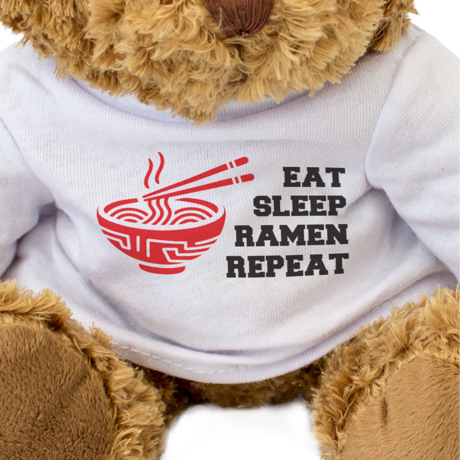 EAT SLEEP RAMEN REPEAT - Teddy Bear - Cute Cuddly Soft - Funny Gift Present