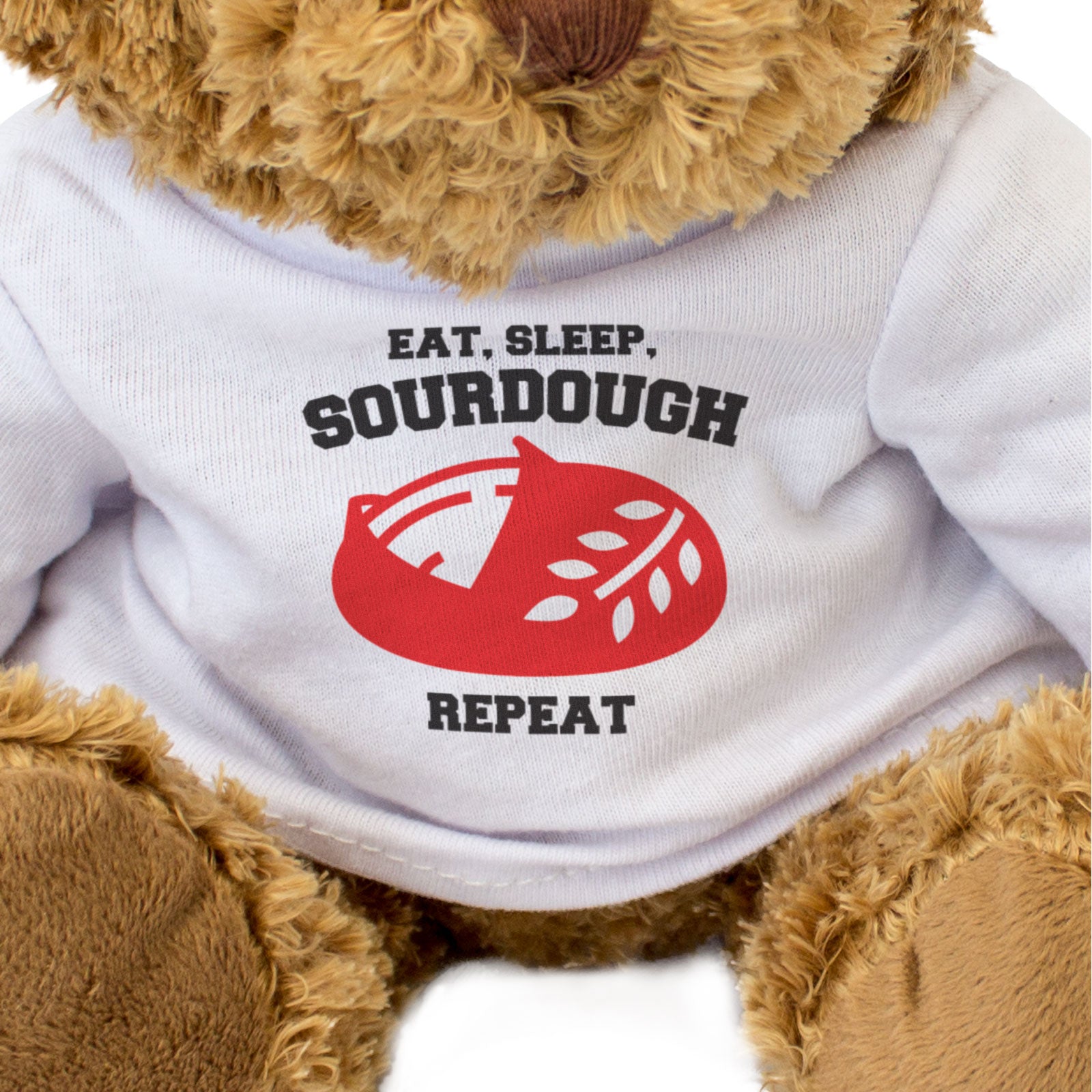 EAT SLEEP SOURDOUGH REPEAT - Teddy Bear - Cute - Funny Bread Gift Present