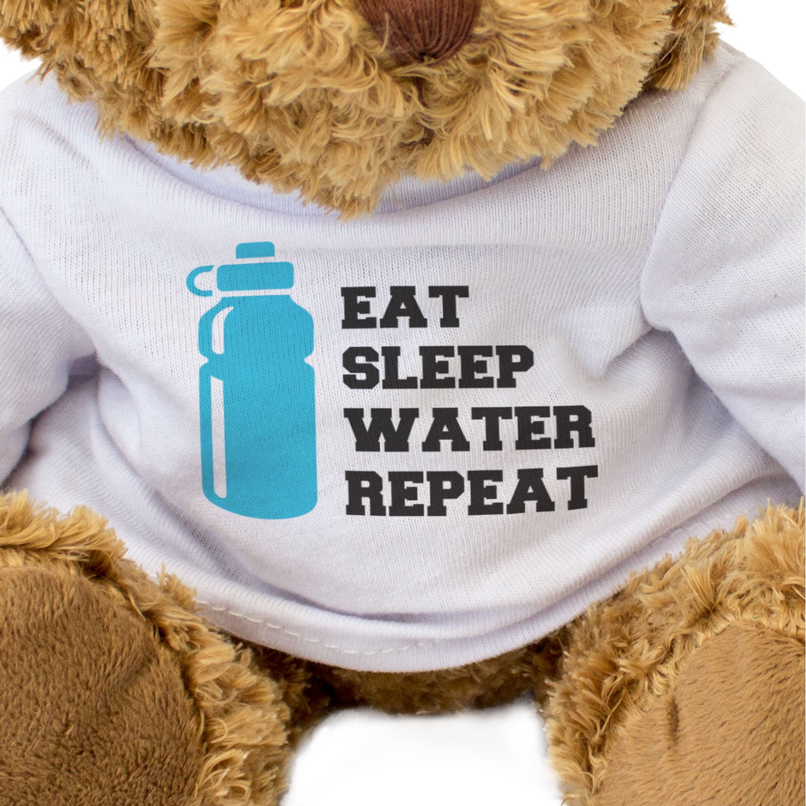 EAT SLEEP WATER REPEAT - Teddy Bear - Cute Cuddly Soft - Funny Gift Present