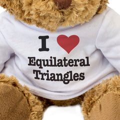 I LOVE EQUILATERAL TRIANGLES - Teddy Bear - Cute Cuddly - Maths Gift Present