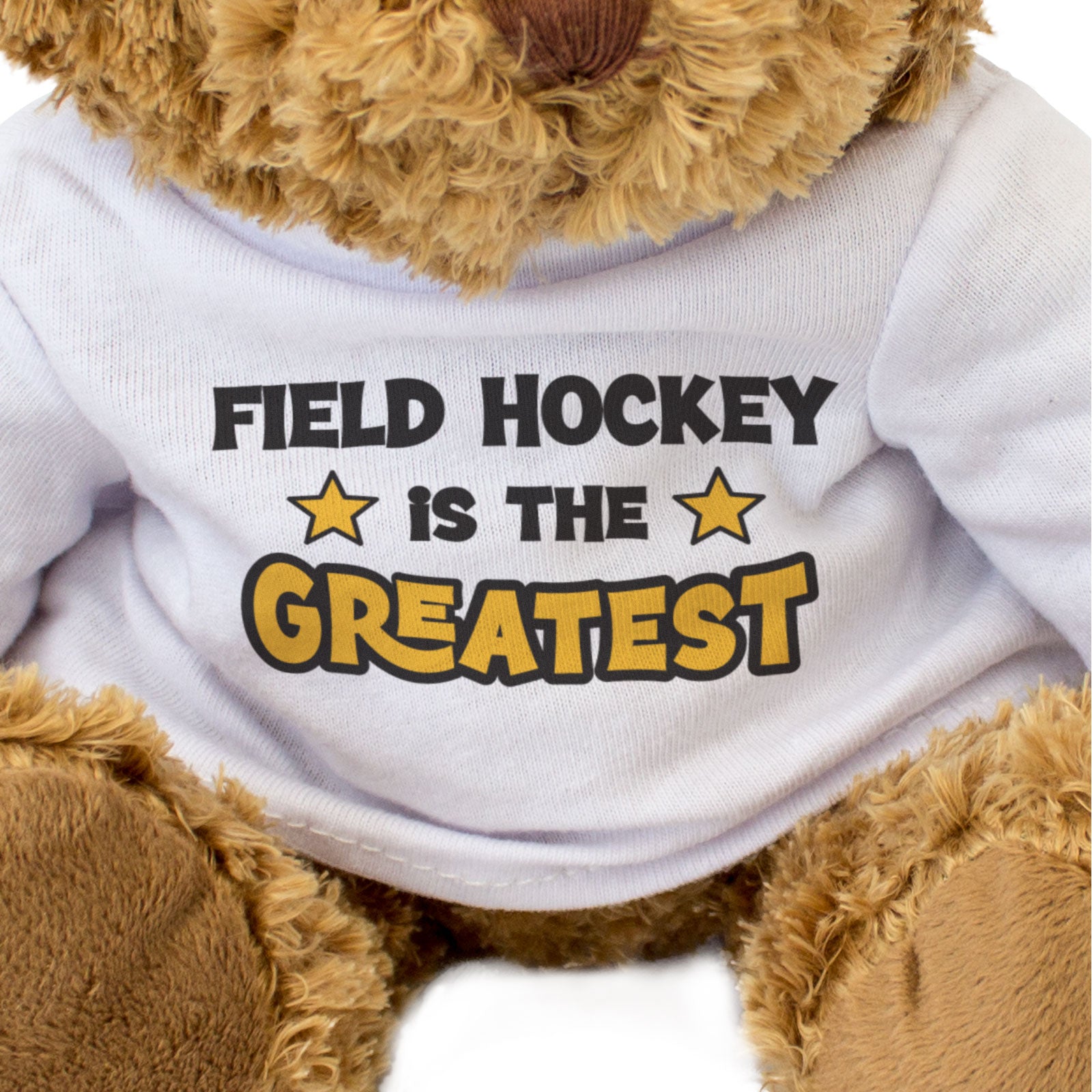 FIELD HOCKEY IS THE GREATEST - Teddy Bear - Cute Cuddly - Funny Gift Present