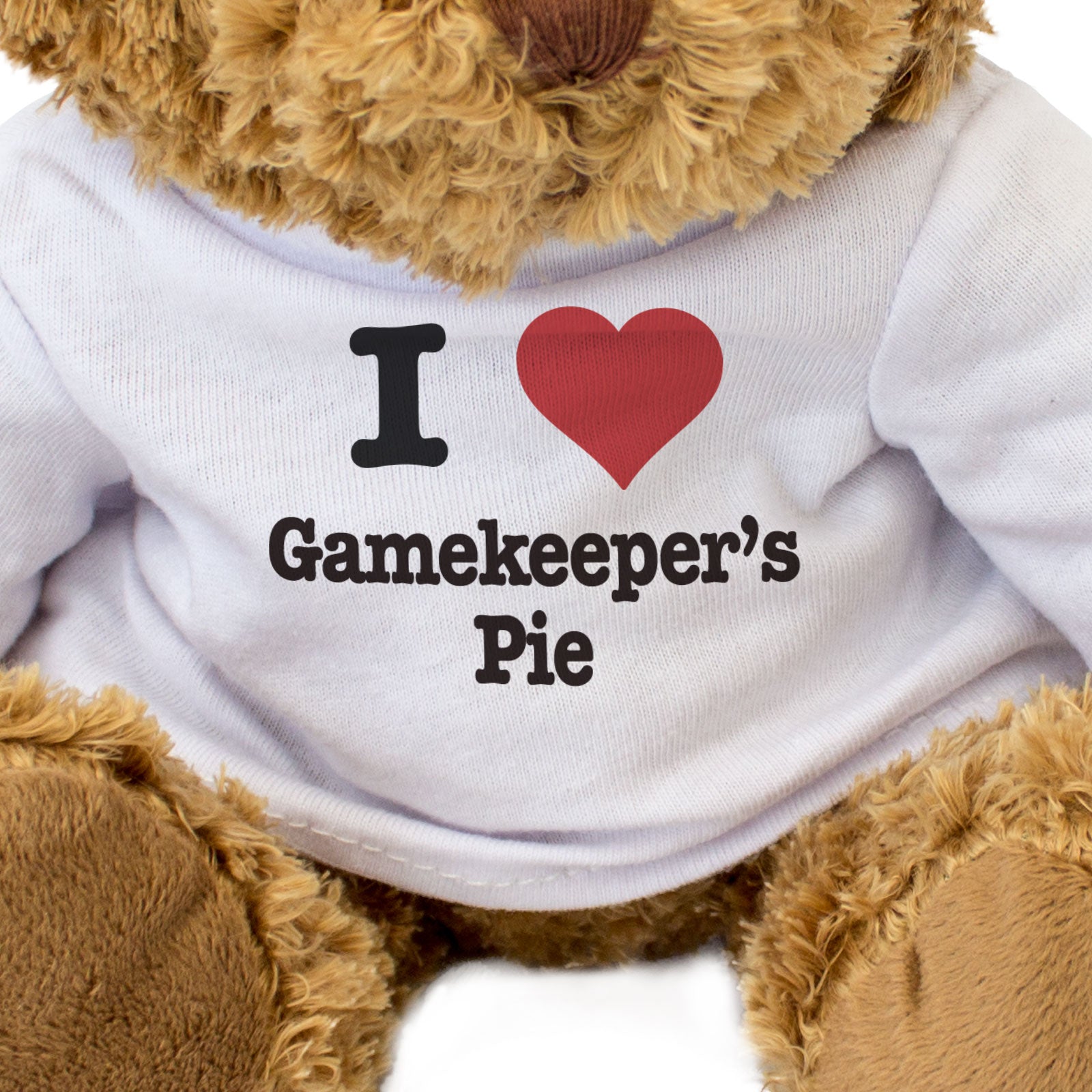 I LOVE GAMEKEEPER'S PIE - Teddy Bear - Cute Cuddly Soft - Funny Gift Present