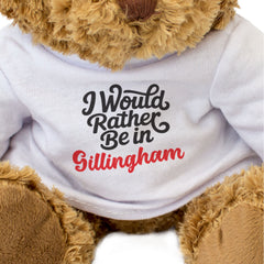 I WOULD RATHER BE IN GILLINGHAM - Teddy Bear - Cute Cuddly - Funny Gift Present