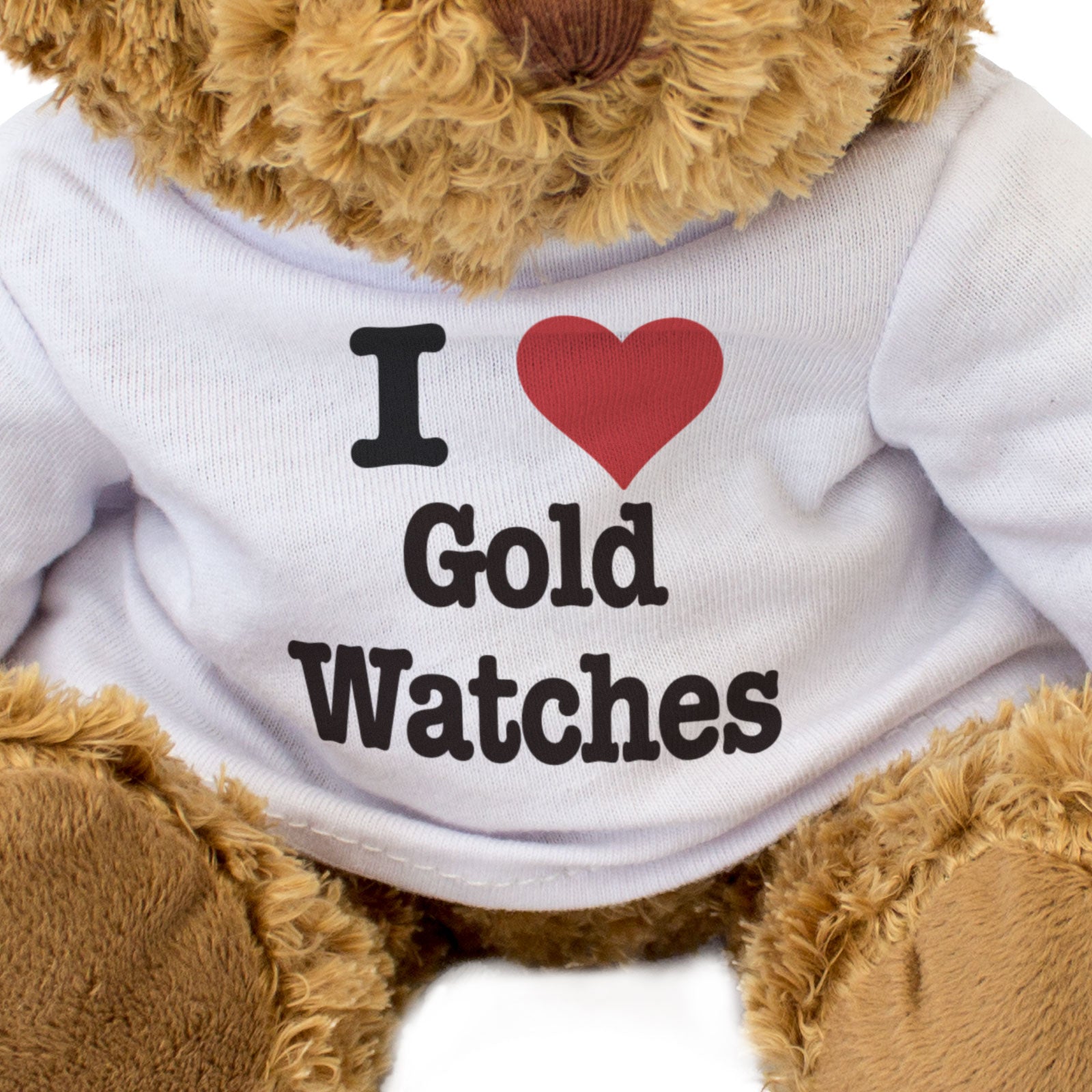 I LOVE GOLD WATCHES - Teddy Bear - Cute Cuddly Soft Adorable - Gift Present