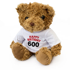 HAPPY BIRTHDAY 600 - Teddy Bear - Cute Cuddly - 600th Anniversary Gift Present