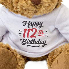 HAPPY 112TH BIRTHDAY - Teddy Bear - Cute Cuddly - 112 Years Old Gift Present
