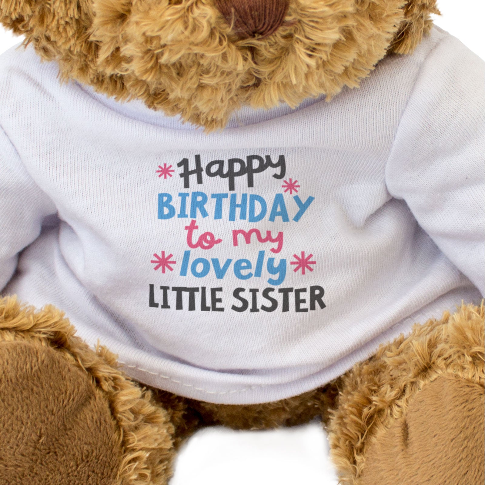 HAPPY BIRTHDAY TO MY LOVELY LITTLE SISTER - Teddy Bear - Cute Gift Present