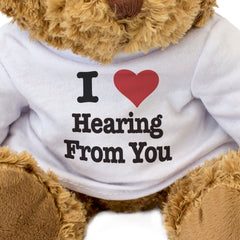 I LOVE HEARING FROM YOU - Teddy Bear - Cute Cuddly Soft - Gift Present