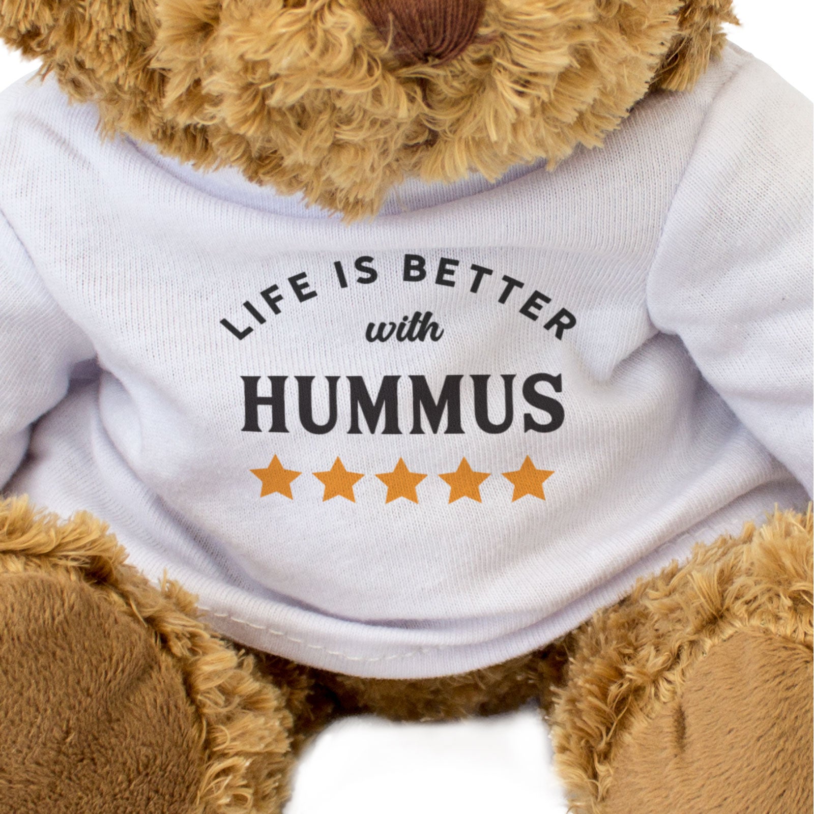 LIFE IS BETTER WITH HUMMUS - Teddy Bear - Cute Cuddly Soft - Funny Gift Present