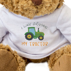I LIKE DRIVING MY TRACTOR - Teddy Bear - Cute Funny Tractor Driver Gift Present