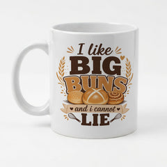 I LIKE BIG BUNS AND I CANNOT LIE - Mug - Funny Bread Making Baker Gift Present
