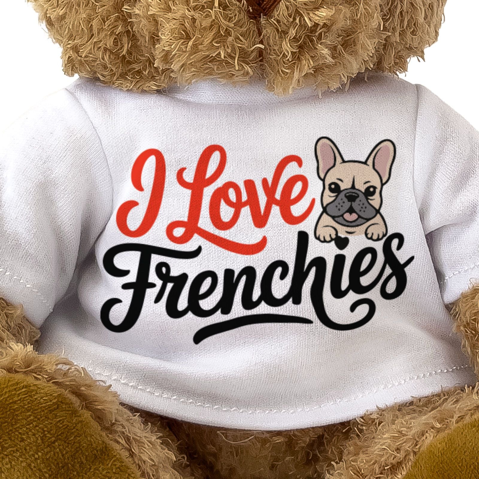 I LOVE FRENCHIES (ARTWORK) - Teddy Bear - Cute Cuddly Soft - Gift Present