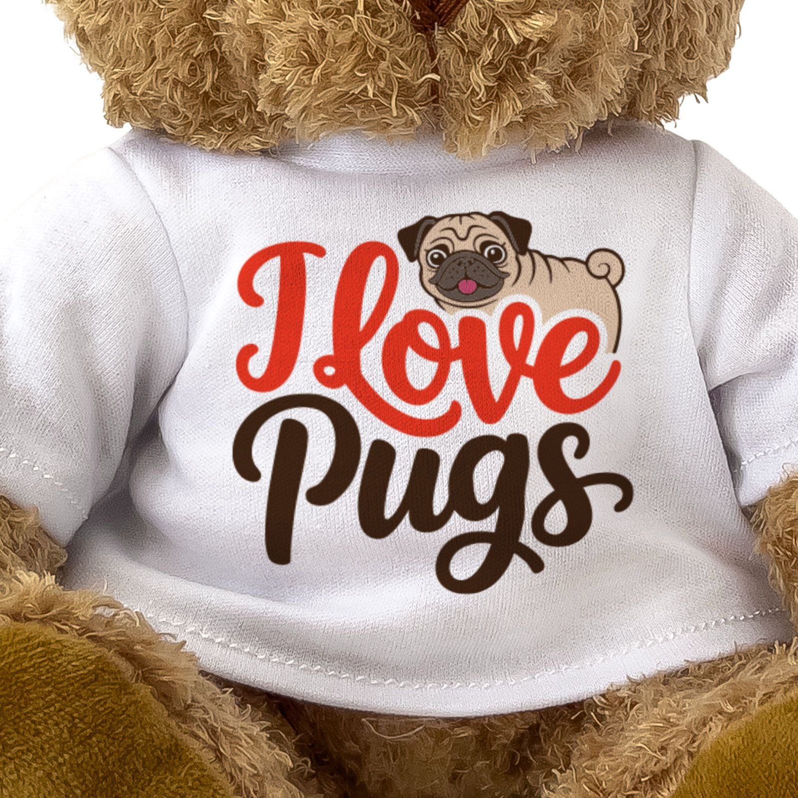 I LOVE PUGS (ARTWORK) - Teddy Bear - Cute Cuddly Soft Adorable - Gift Present