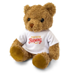 I'D RATHER BE FARMING - Teddy Bear - Cute Cuddly - Funny Farmer Gift Present