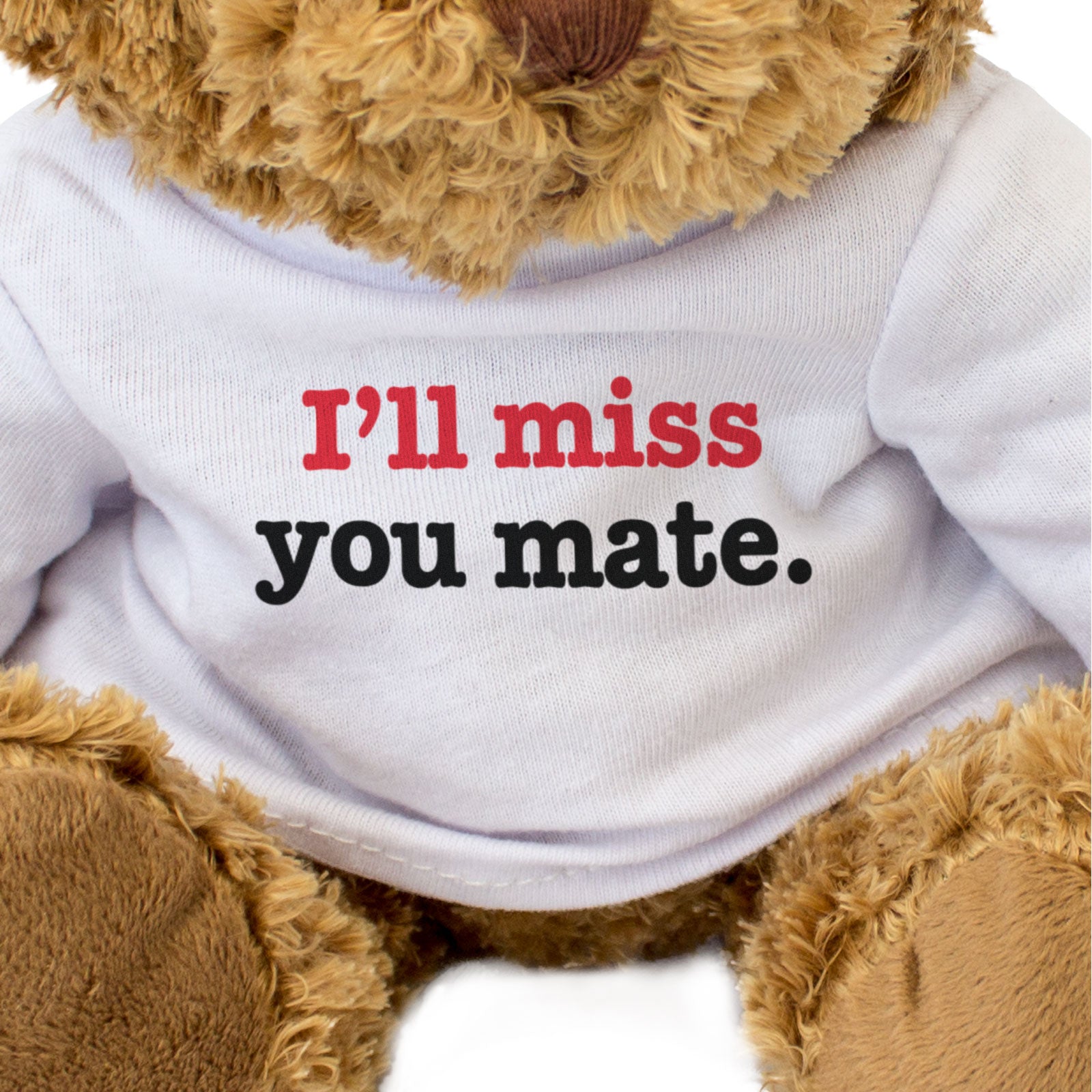 I'LL MISS YOU MATE - Teddy Bear - Cute Soft Cuddly - Leaving Gift Present