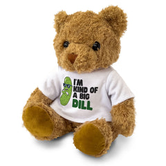 I'M KIND OF A BIG DILL - Teddy Bear - Cute Soft - Funny Pickles Gift Present
