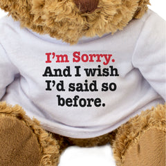 I'M SORRY AND I WISH I'D SAID SO BEFORE - Teddy Bear - Apology Gift Present