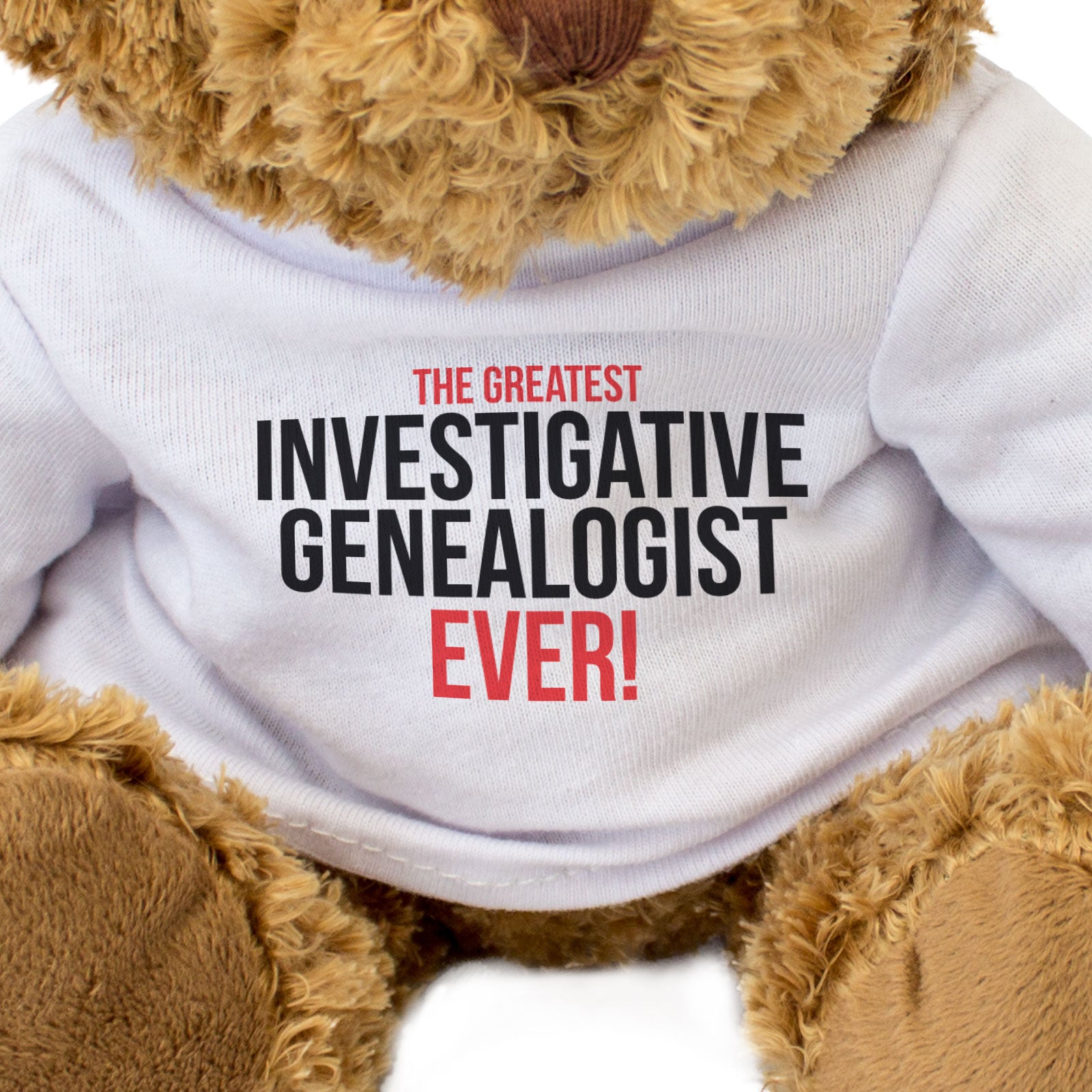THE GREATEST INVESTIGATIVE GENEALOGIST EVER - Teddy Bear - Funny Gift Present