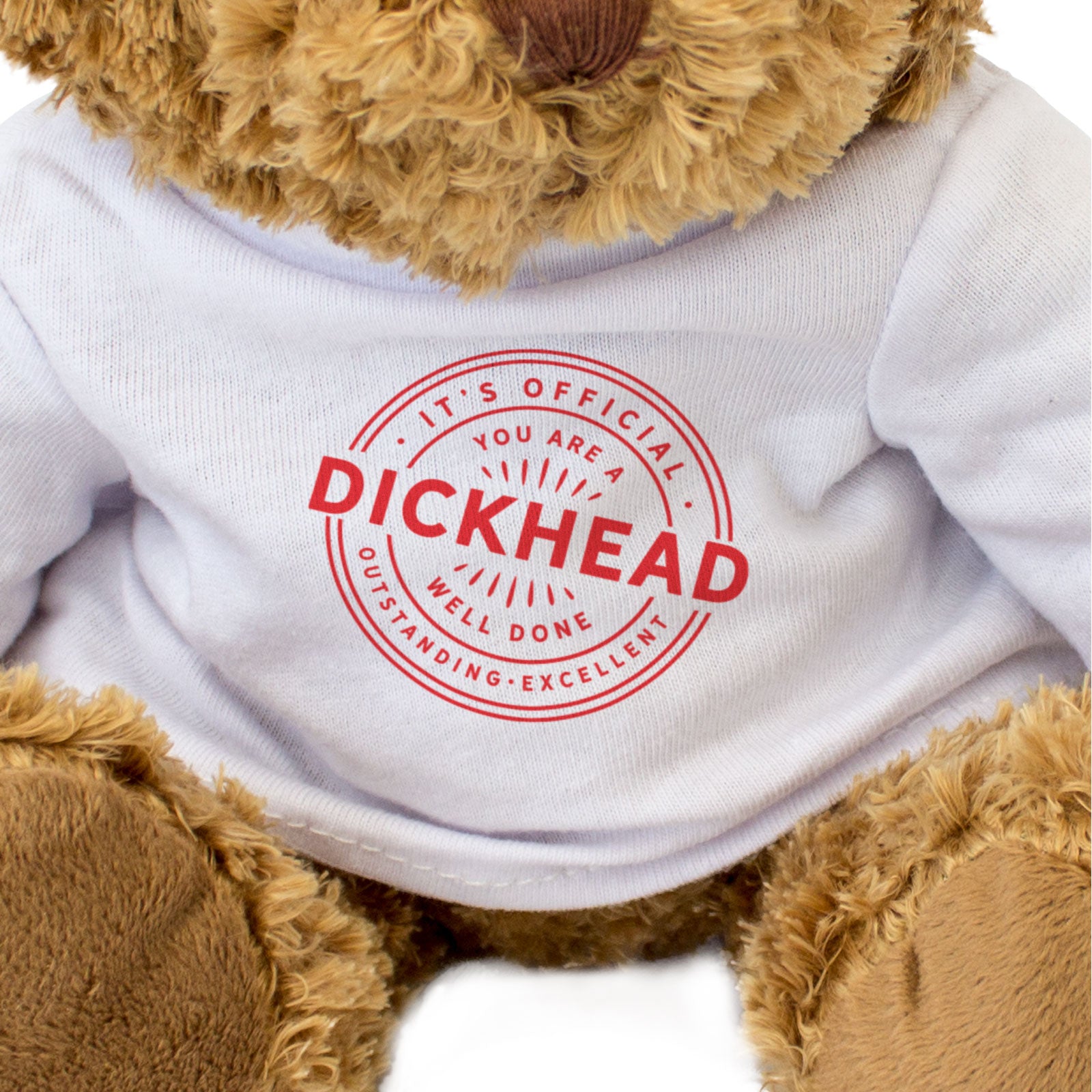 IT'S OFFICIAL YOU ARE A DICKHEAD WELL DONE - Teddy Bear - Funny Gift Present