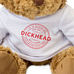 IT'S OFFICIAL YOU ARE A DICKHEAD WELL DONE - Teddy Bear - Funny Gift Present