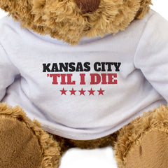 KANSAS CITY TIL I DIE - Teddy Bear - Cute Funny Missouri Souvenir Gift Present