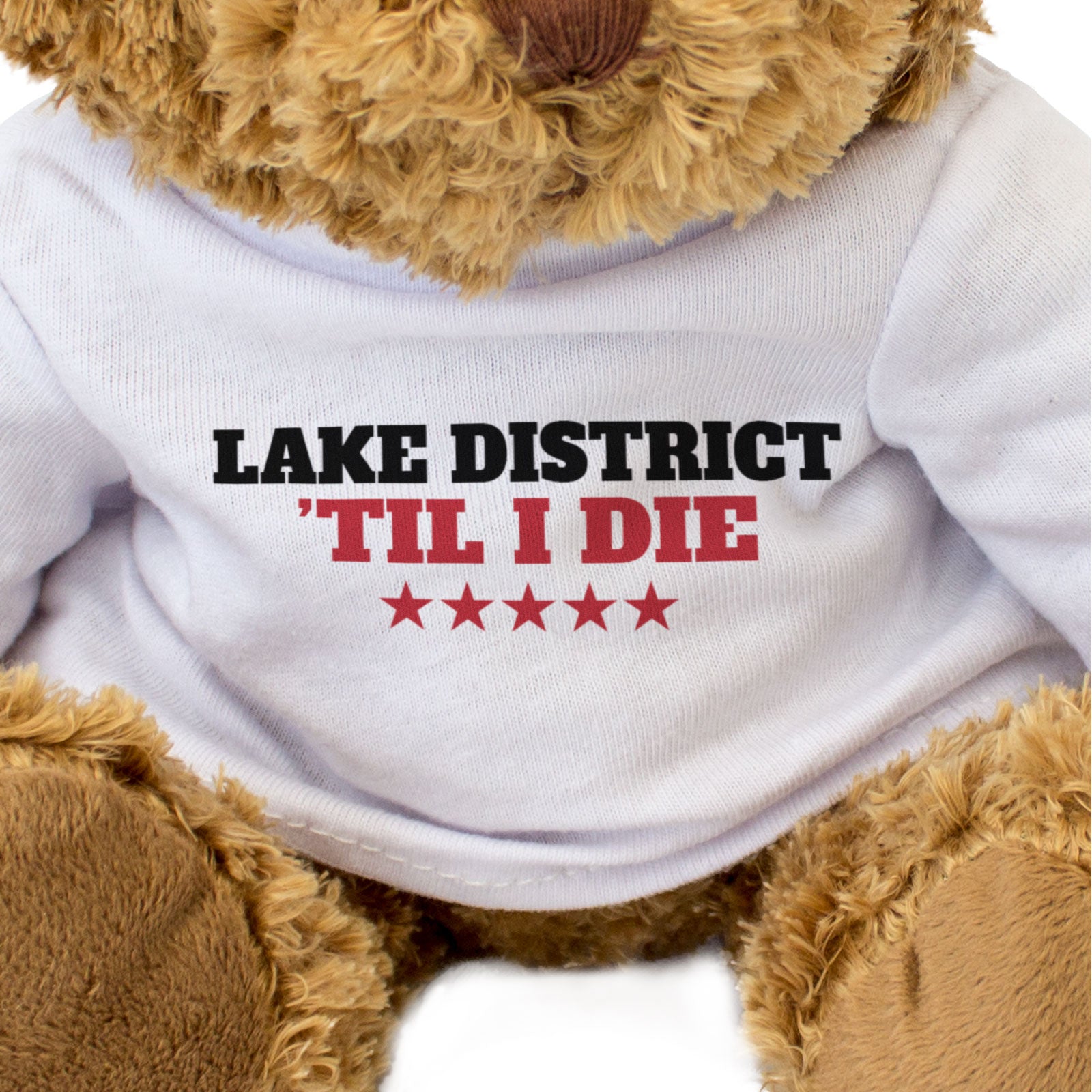 LAKE DISTRICT TIL I DIE - Teddy Bear - Cute Cuddly Soft - Funny Gift Present