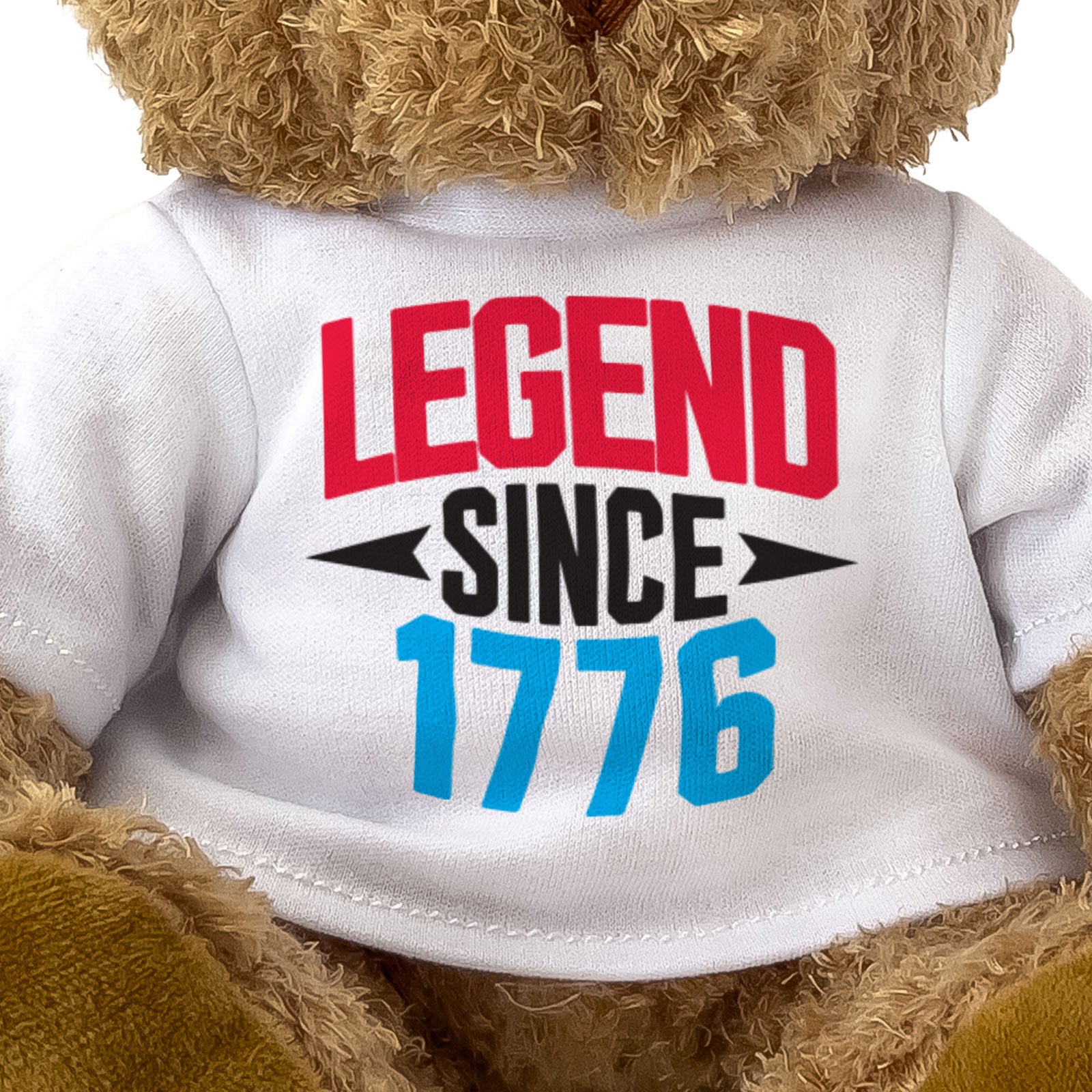 LEGEND SINCE 1776 - Teddy Bear - Funny USA 4th of July Independence Gift Present
