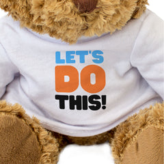 LET'S DO THIS! - Teddy Bear - Cute Soft - Funny Encouragement Gift Present