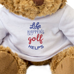 LIFE HAPPENS GOLF HELPS - Teddy Bear - Cute Soft Funny - Golfer Gift Present