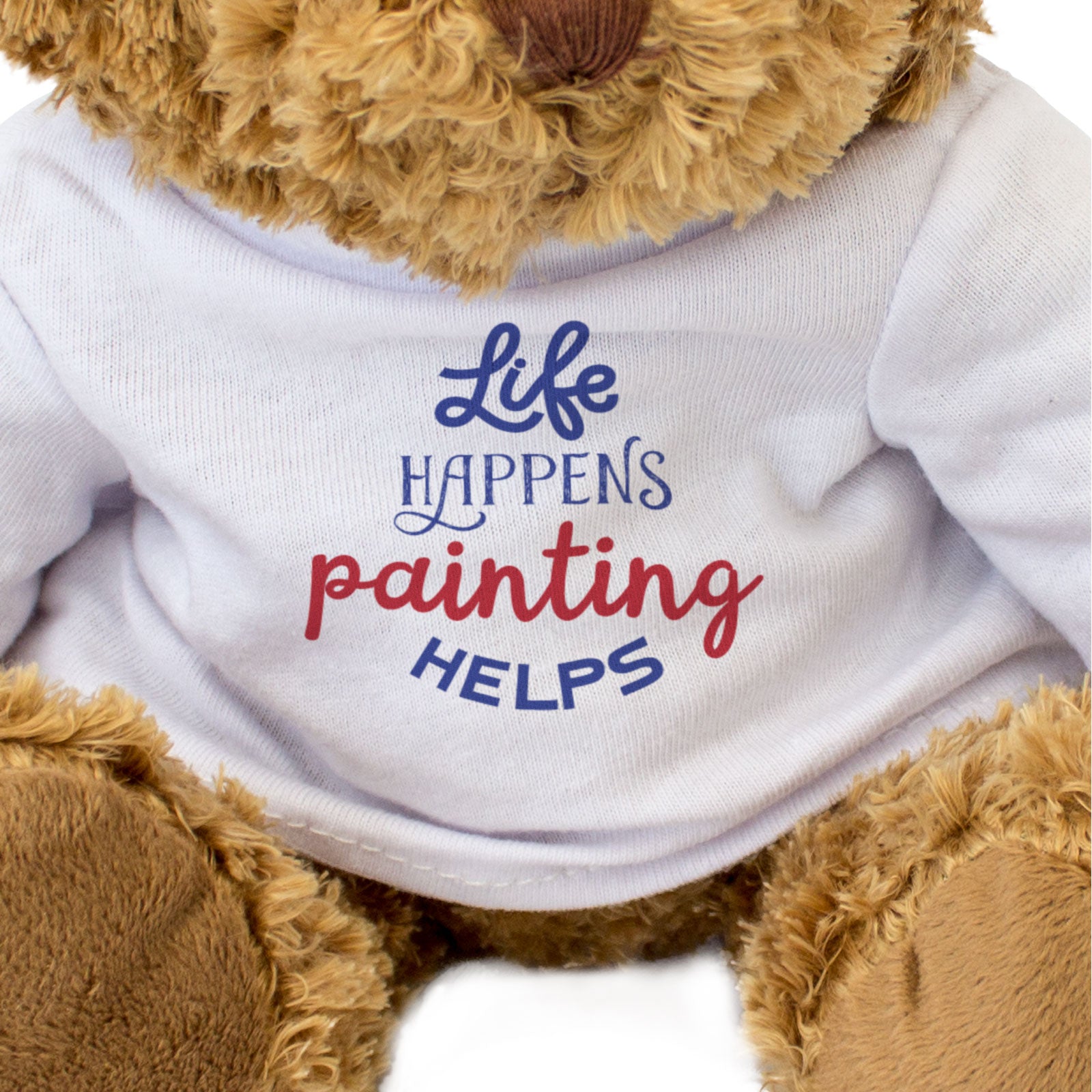 LIFE HAPPENS PAINTING HELPS - Teddy Bear - Cute Soft - Funny Artist Gift Present