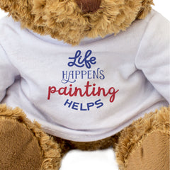 LIFE HAPPENS PAINTING HELPS - Teddy Bear - Cute Soft - Funny Artist Gift Present