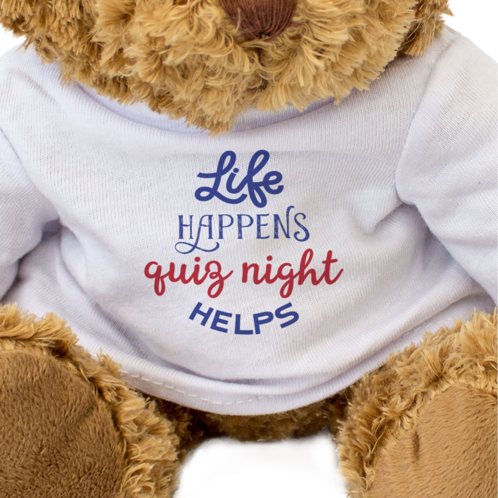 LIFE HAPPENS QUIZ NIGHT HELPS - Teddy Bear - Cute Soft - Funny Gift Present