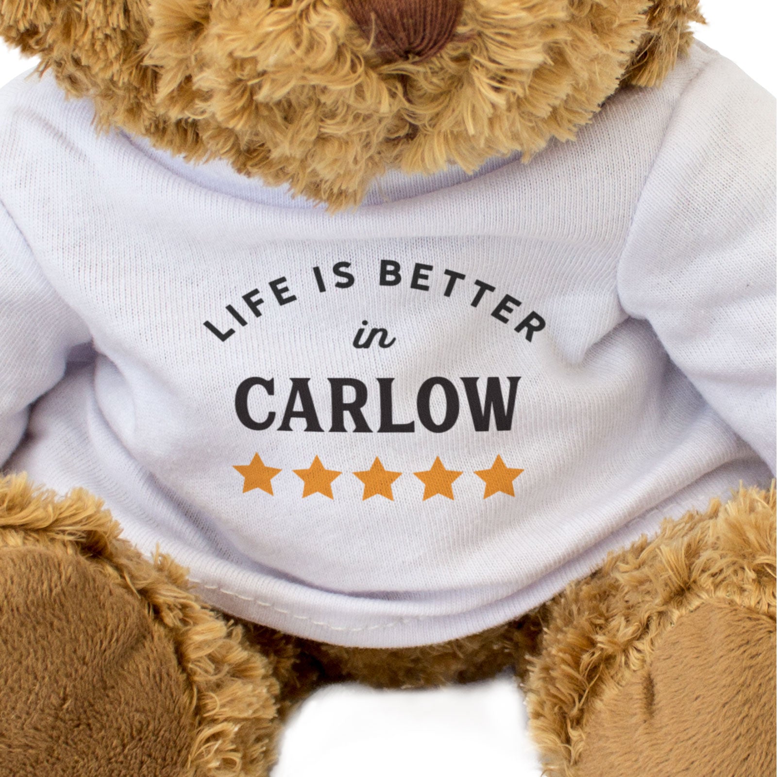 LIFE IS BETTER IN CARLOW - Teddy Bear - Funny Ireland County Carlow Gift Present