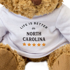 LIFE IS BETTER IN NORTH CAROLINA - Teddy Bear - Cute Cuddly - USA Gift Present