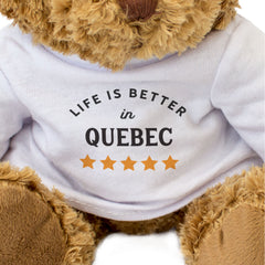 LIFE IS BETTER IN QUEBEC - Teddy Bear - Cute Cuddly - Funny Canada Gift Present