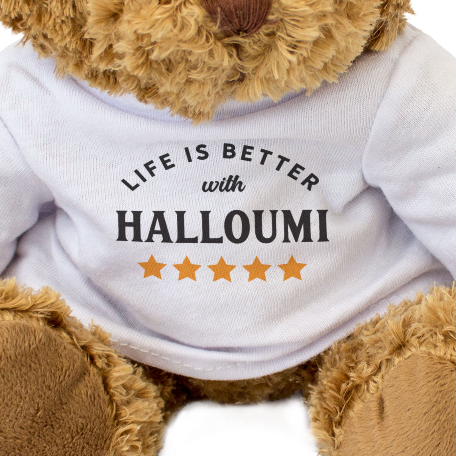 LIFE IS BETTER WITH HALLOUMI - Teddy Bear - Cute Soft Funny - Gift Present