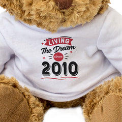 LIVING THE DREAM SINCE 2010 - Teddy Bear - Funny Friend Born 2010 Gift Present