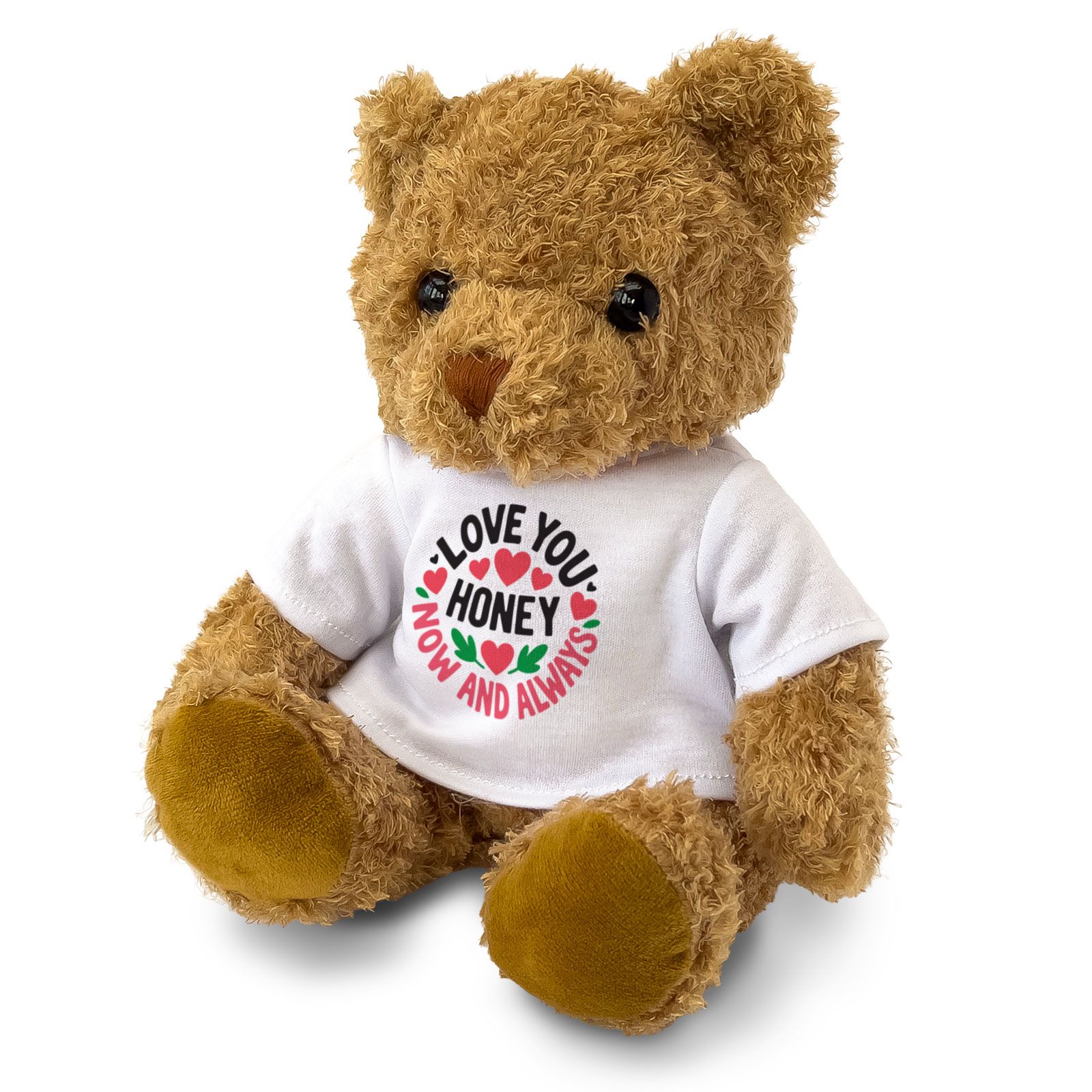 LOVE YOU HONEY NOW AND ALWAYS - Teddy Bear - Cute - Romantic Gift Present